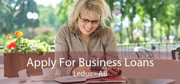 Apply For Business Loans Leduc - AB