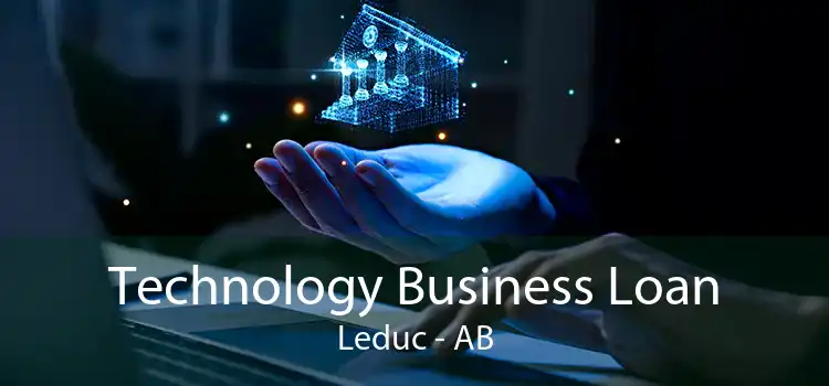 Technology Business Loan Leduc - AB